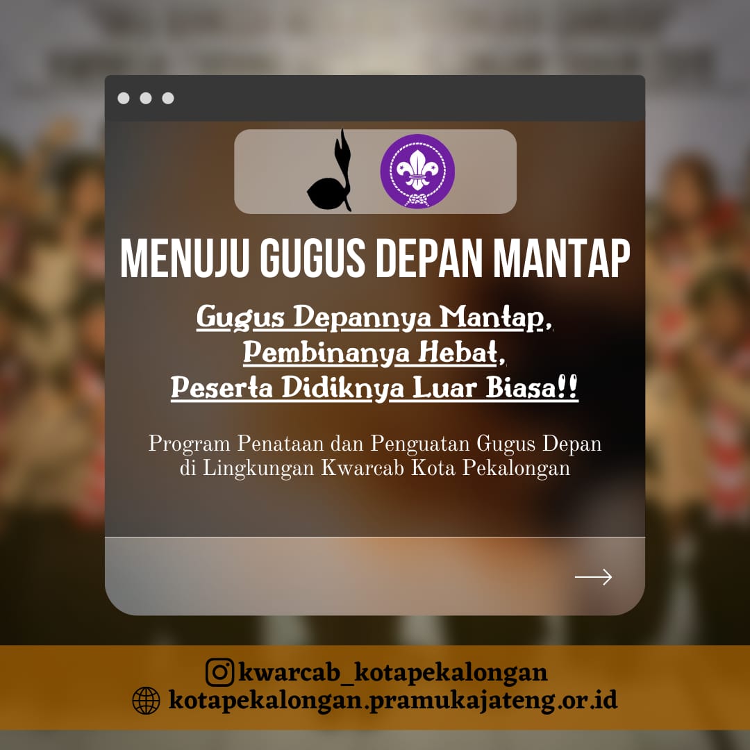 KWARCAB KOTA PEKALONGAN MENERBITKAN KEPUTUSAN PENATAAN NOMOR KODE GUGUS DEPAN GERAKAN PRAMUKA DI WILAYAH ADMINISTRASI KWARTIR RANTING PEKALONGAN UTARA